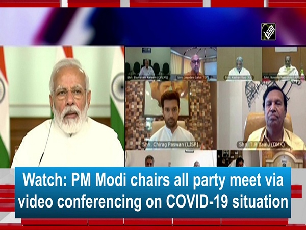 Watch: PM Modi chairs all party meet via video conferencing on COVID-19 situation