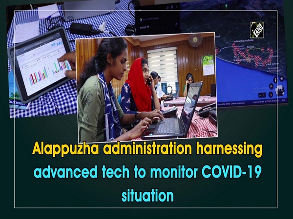 Alappuzha administration harnessing advanced tech to monitor COVID-19 situation