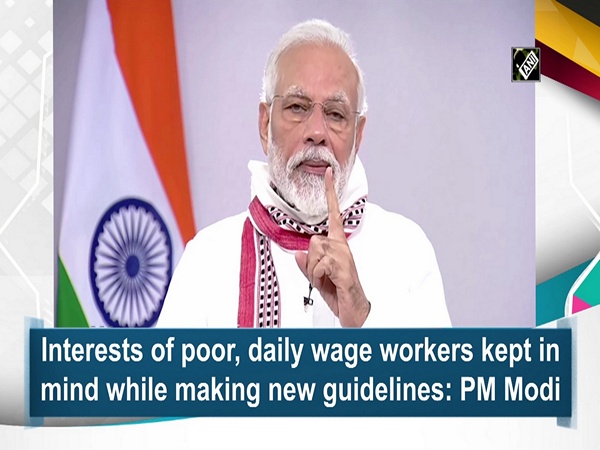 Interests of poor, daily wage workers kept in mind while making new guidelines: PM Modi