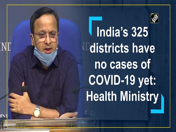 India's 325 districts have no cases of COVID-19 yet: Health Ministry