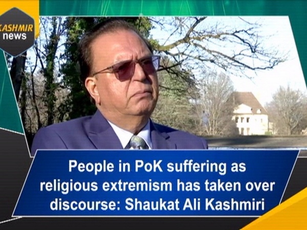 People in PoK suffering as religious extremism has taken over discourse: Shaukat Ali Kashmiri