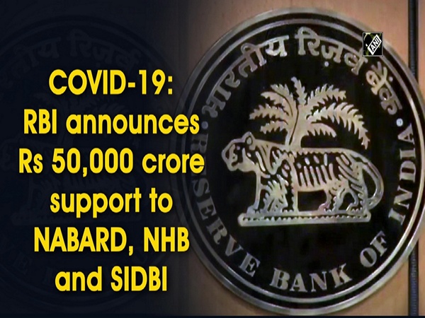 COVID-19: RBI announces Rs 50,000 crore support to NABARD, NHB and SIDBI