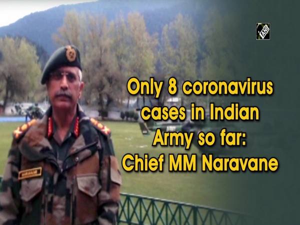 Only 8 coronavirus cases in Indian Army so far: Chief MM Naravane