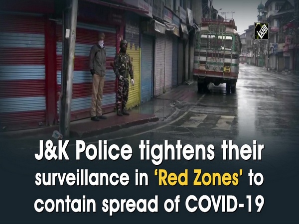 J&K Police tightens their surveillance in ‘Red Zones’ to contain spread of COVID-19
