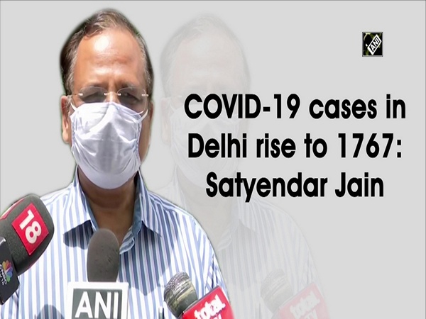 COVID-19 cases in Delhi rise to 1767: Satyendar Jain