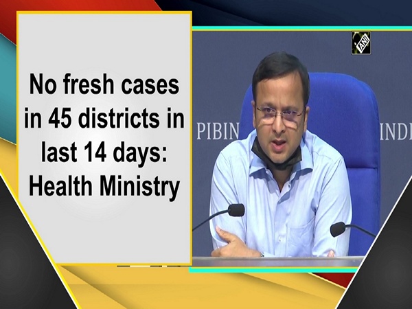 No fresh cases in 45 districts in last 14 days: Health Ministry
