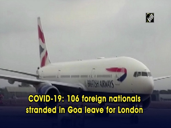 COVID-19: 106 foreign nationals stranded in Goa leave for London