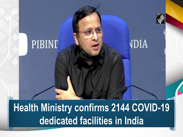 Health Ministry confirms 2144 COVID-19 dedicated facilities in India