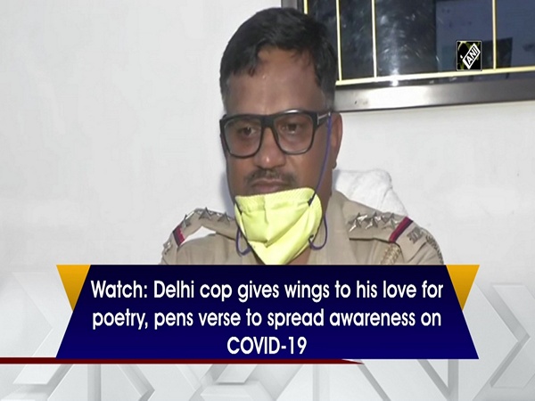 Watch: Delhi cop gives wings to his love for poetry, pens verse to spread awareness on COVID-19