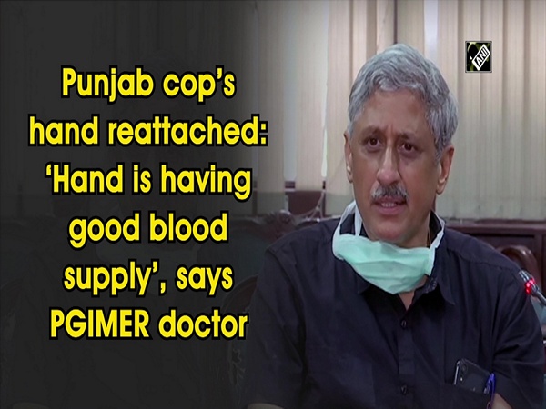 Punjab cop's hand reattached: 'Hand is having good blood supply', says PGIMER doctor