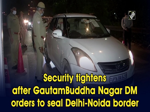 Security tightens after GautamBuddha Nagar DM orders to seal Delhi-Noida border
