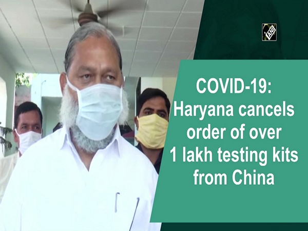 COVID-19: Haryana cancels order of over 1 lakh testing kits from China