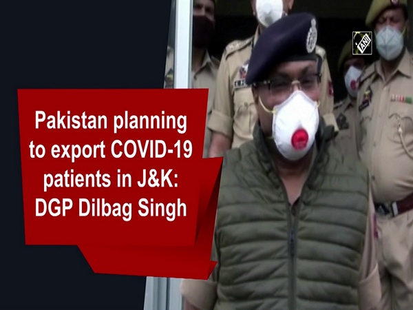 Pakistan planning to export COVID-19 patients in J&K: DGP Dilbag Singh