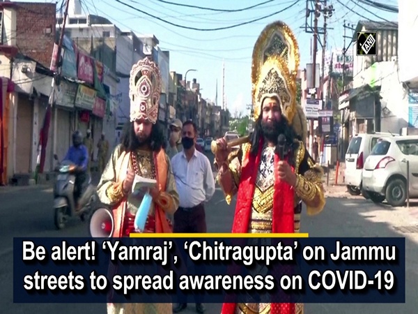 Be alert! ‘Yamraj’, ‘Chitragupta’ on Jammu streets to spread awareness on COVID-19
