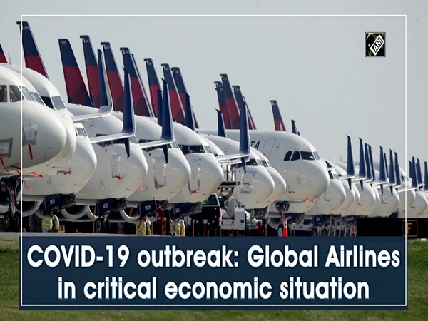 COVID-19 outbreak: Global Airlines in critical economic situation