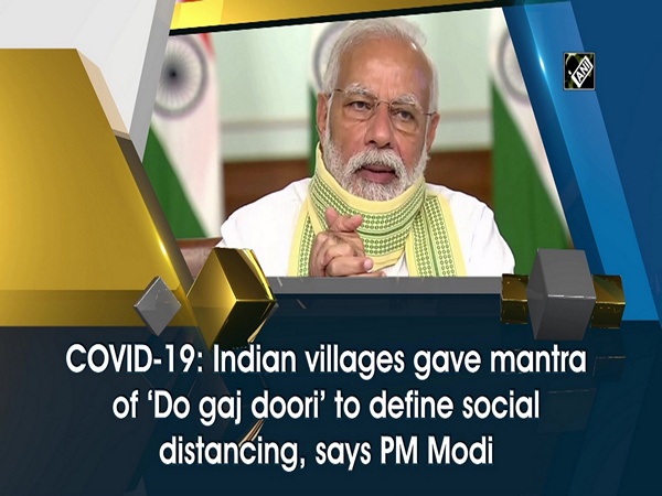 COVID-19: Indian villages gave mantra of ‘Do gaj doori’ to define social distancing, says PM Modi