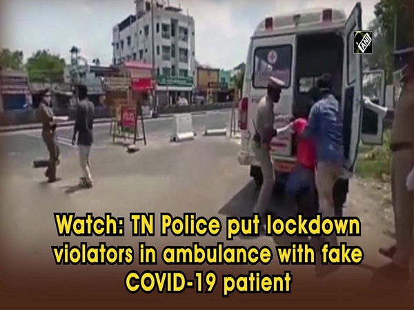 Watch: TN Police put lockdown violators in ambulance with fake COVID-19 patient