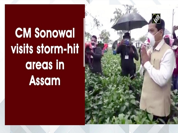 CM Sonowal visits storm-hit areas in Assam