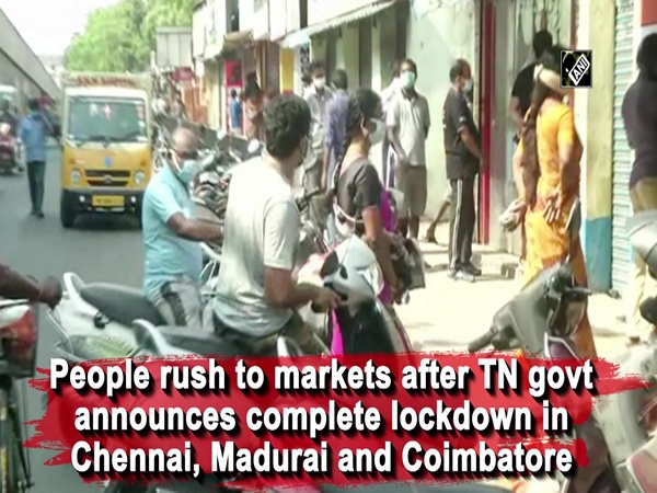 People rush to markets after TN govt announces complete lockdown in Chennai, Madurai and Coimbatore