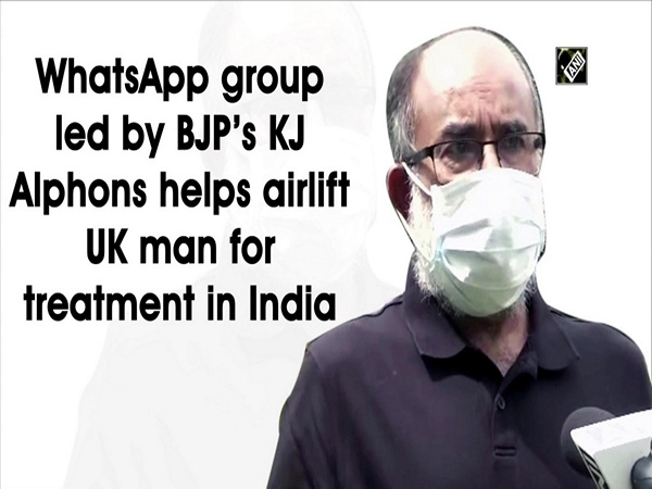 WhatsApp group led by BJP’s KJ Alphons helps airlift UK man for treatment in India