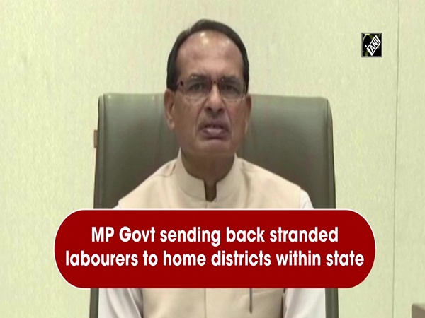 MP Govt sending back stranded labourers to home districts within state
