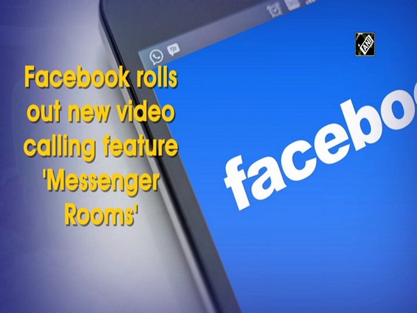 Facebook rolls out new video calling feature 'Messenger Rooms'