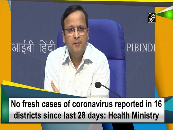 No fresh cases of coronavirus reported in 16 districts since last 28 days: Health Ministry