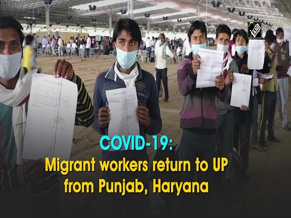 COVID-19: Migrant workers return to UP from Punjab, Haryana