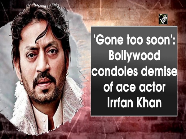 'Gone too soon': Bollywood condoles demise of ace actor Irrfan Khan