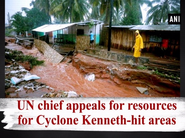 UN chief appeals for resources for Cyclone Kenneth-hit areas