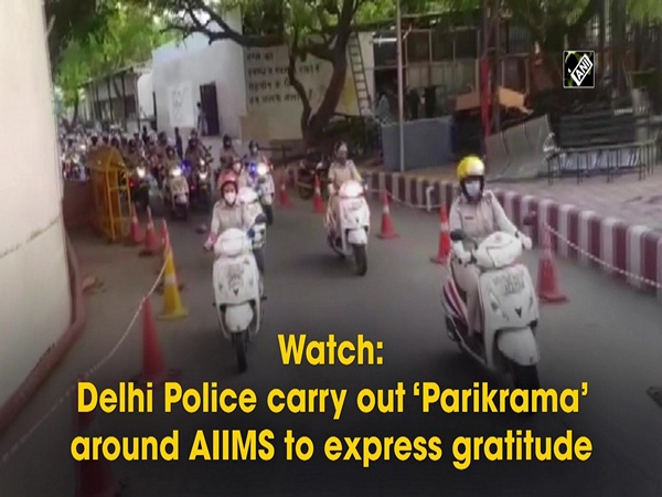 Watch: Delhi Police carry out ‘Parikrama’ around AIIMS to express gratitude