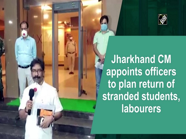 Jharkhand CM appoints officers to plan return of stranded students, labourers