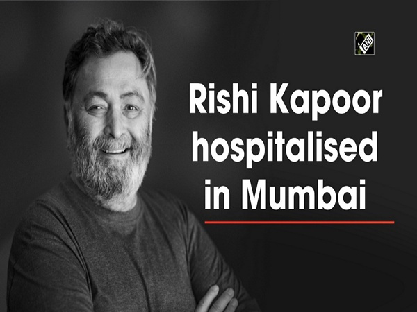 Rishi Kapoor hospitalised in Mumbai
