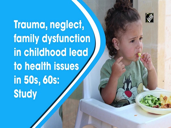 Trauma, neglect, family dysfunction in childhood lead to health issues in 50s, 60s: Study