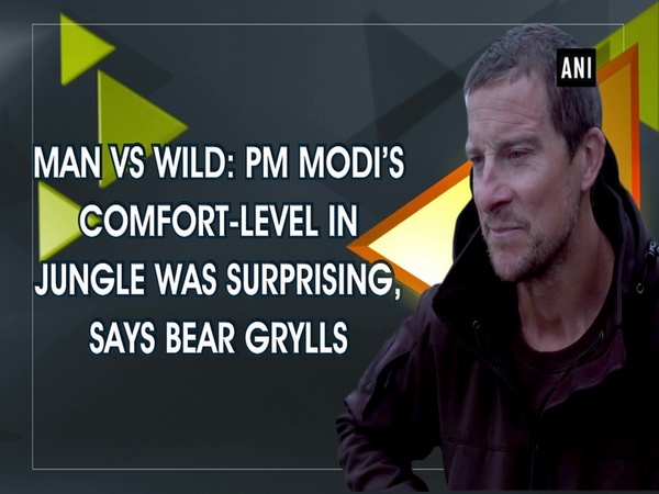 Man vs Wild: PM Modi’s comfort-level in jungle was surprising, says Bear Grylls