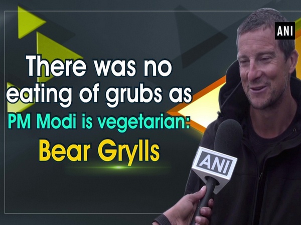 There was no eating of grubs as PM Modi is vegetarian:  Bear Grylls