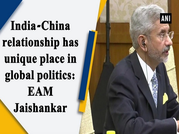 India-China relationship has unique place in global politics: EAM Jaishankar