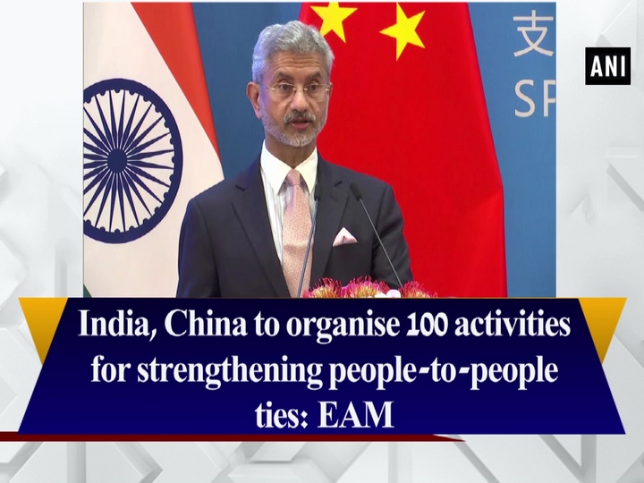 India, China to organise 100 activities for strengthening people-to-people ties: EAM