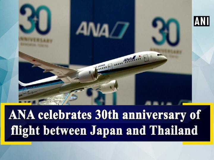 ANA celebrates 30th anniversary of flight between Japan and Thailand