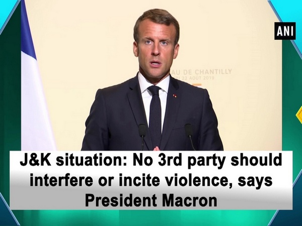 J&K situation: No 3rd party should interfere or incite violence, says President Macron