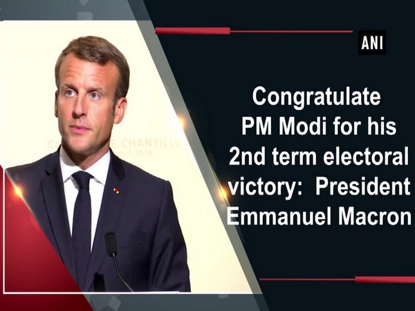 Congratulate PM Modi for his 2nd term electoral victory: President Emmanuel Macron