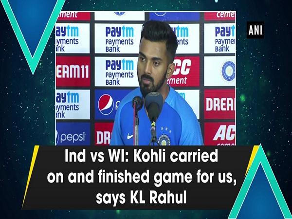 Ind vs WI: Kohli carried on and finished game for us, says KL Rahul