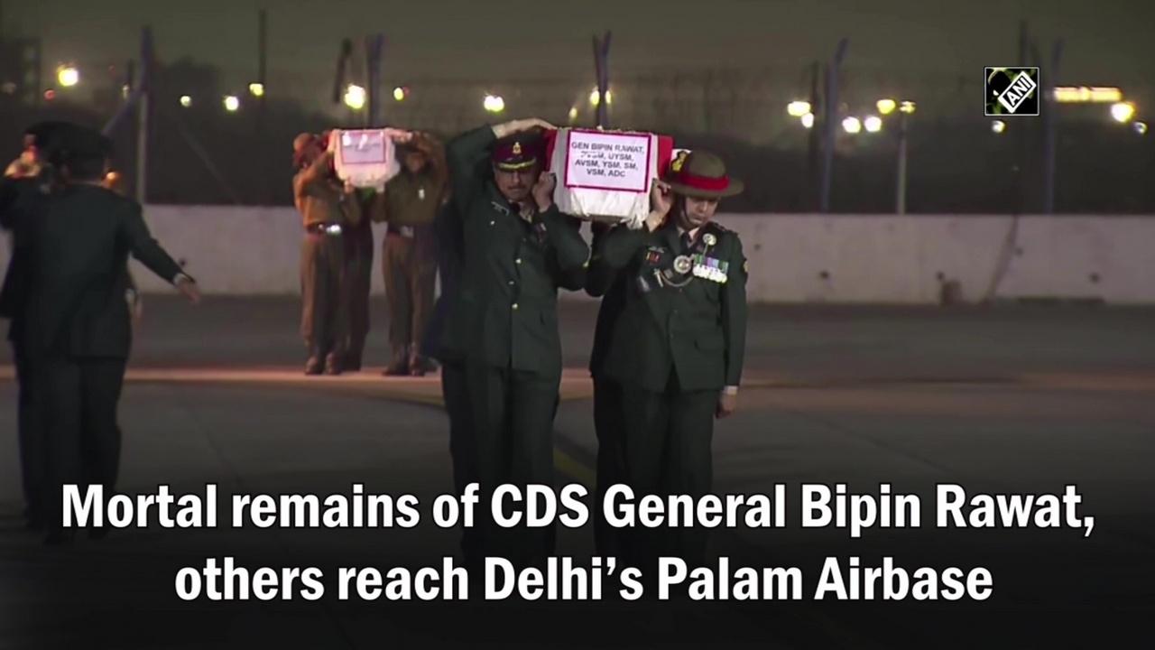 Mortal remains of CDS General Bipin Rawat, others reach Delhi’s Palam Airbase