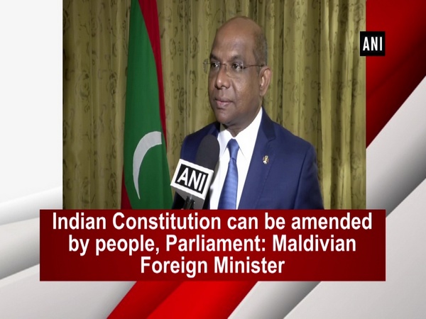 Indian Constitution can be amended by people, Parliament: Maldivian Foreign Minister