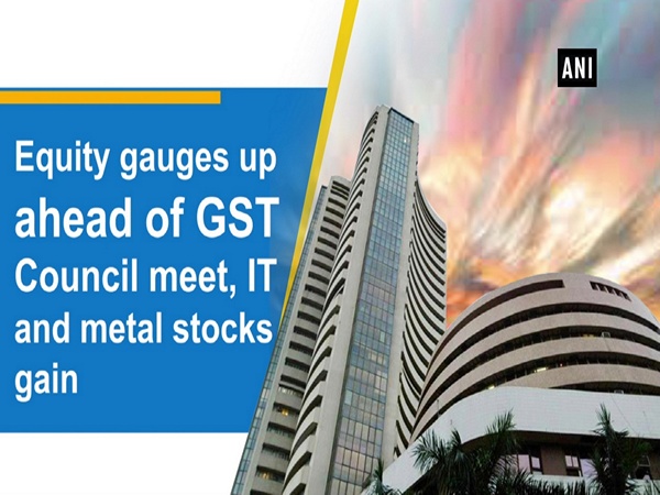 Equity gauges up ahead of GST Council meet, IT and metal stocks gain