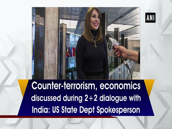 Counter-terrorism, economics discussed during 2+2 dialogue with India: US State Dept Spokesperson