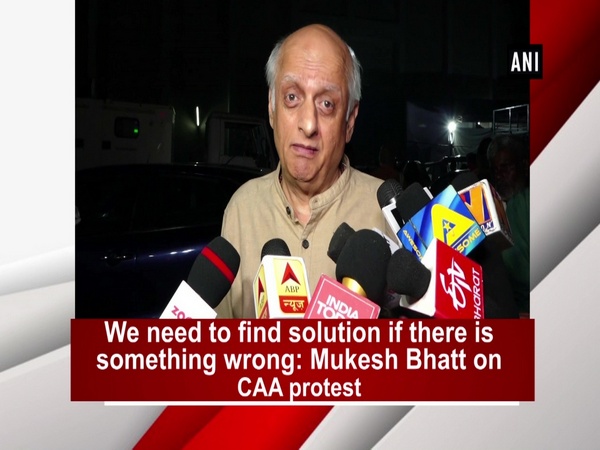 We need to find a solution if there is something wrong: Mukesh Bhatt on CAA protest