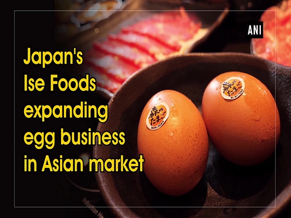 Japan’s Ise Foods expanding egg business in Asian market