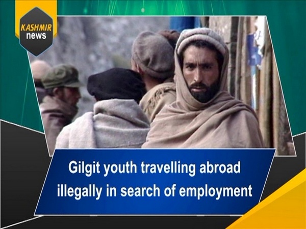 Gilgit youth travelling abroad illegally in search of employment