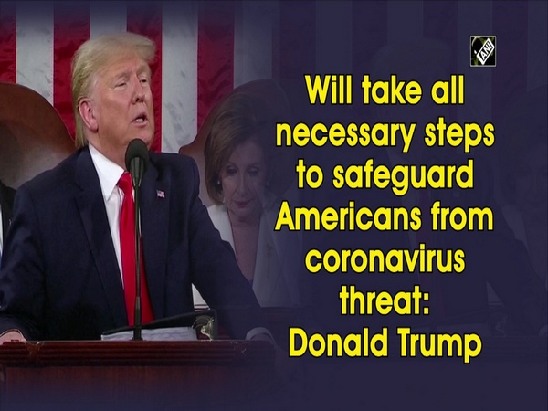 Will take all necessary steps to safeguard Americans from coronavirus threat: Donald Trump